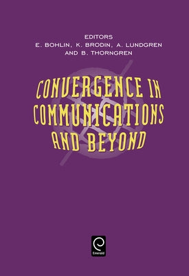 Convergence in Communications and Beyond by Bohlin, Erik