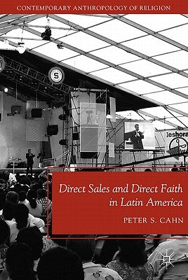 Direct Sales and Direct Faith in Latin America by Cahn, P.