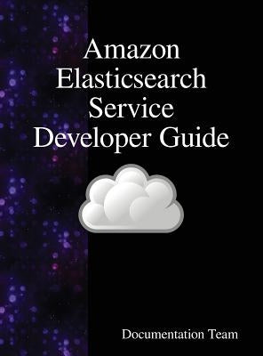 Amazon Elasticsearch Service Developer Guide by Team, Documentation