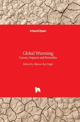 Global Warming: Causes, Impacts and Remedies by Singh, Bharat Raj