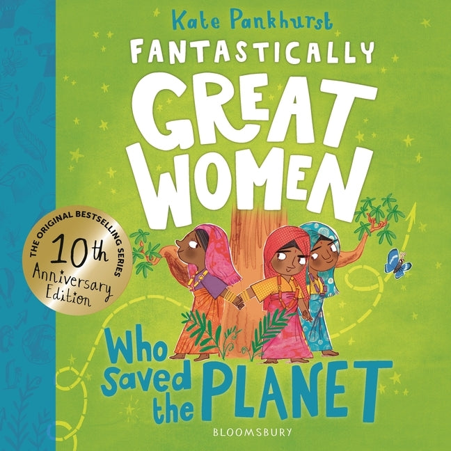 Fantastically Great Women Who Saved the Planet: Discover 13 True Stories of Visionary Women Who Fought to Protect Our Planet - 10 Year Anniversary Edi by Pankhurst, Kate