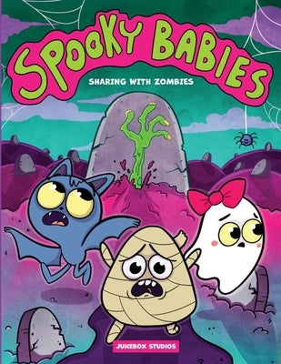 Spooky Babies: Sharing with Zombies by Staker, Kimberly