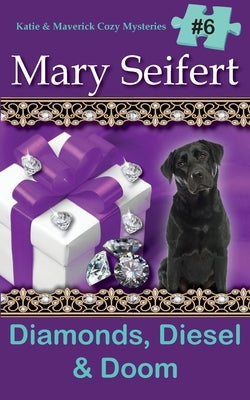 Diamonds, Diesel, & Doom by Seifert, Mary