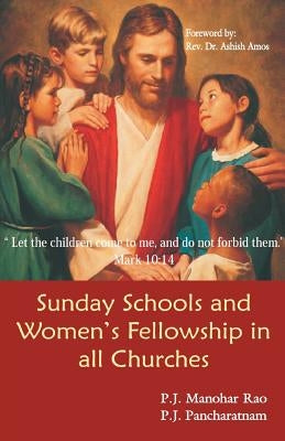 Sunday Schools and Women's Fellowship in all Churches by Rao, P. J. J. Manohar