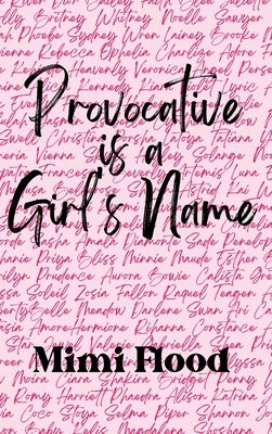 Provocative is a Girl's Name by Flood, Mimi