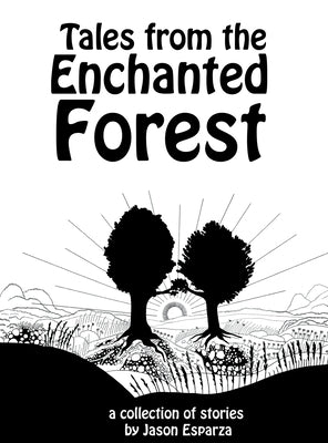 Tales from the Enchanted Forest by Esparza, Jason