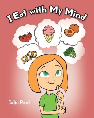 I Eat with My Mind by Paul, Julie