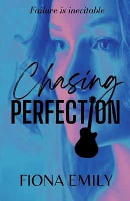Chasing Perfection by Emily, Fiona