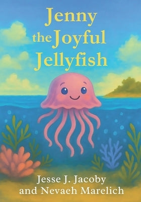 Jenny the Joyful Jellyfish by Marelich, Nevaeh