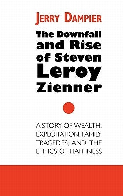 The Downfall and Rise of Steven Leroy Zienner by Dampier, Jerry