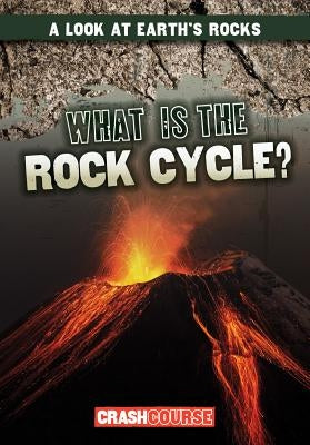 What Is the Rock Cycle? by Nagle, Frances