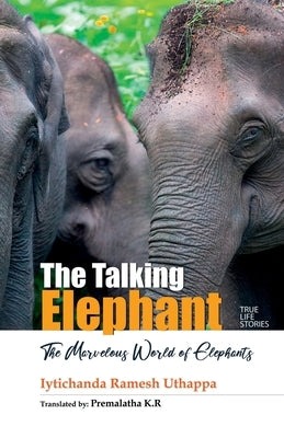 The Talking Elephant by Iythichanda Ramesh Uthappa