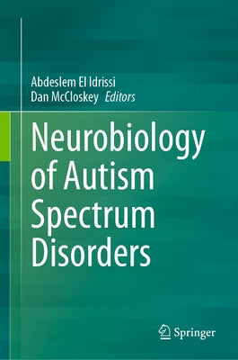 Neurobiology of Autism Spectrum Disorders by El Idrissi, Abdeslem