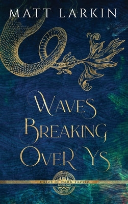 Waves Breaking Over Ys by Larkin, Matt
