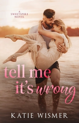 Tell Me It's Wrong by Wismer, Katie