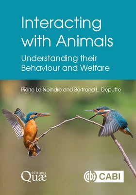 Interacting with Animals: Understanding Their Behaviour and Welfare by Le Neindre, Pierre
