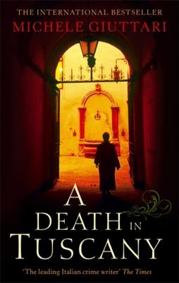 A Death in Tuscany: Michele Ferrara: Book 2 by Giuttari, Michele
