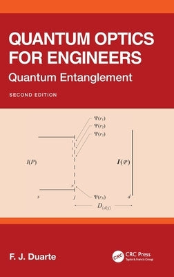 Quantum Optics for Engineers: Quantum Entanglement by Duarte, F. J.