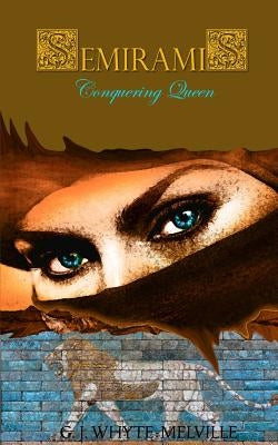 Semiramis - Conquering Queen by Fair, Gabrielle De La