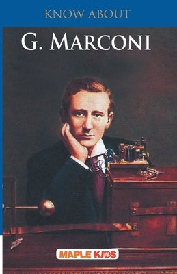 Know About G. Marconi by Maple Press