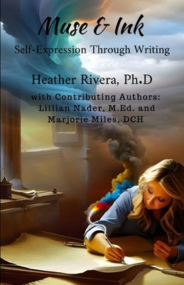 Muse & Ink: Self-Expression Through Writing by Nader, Lillian