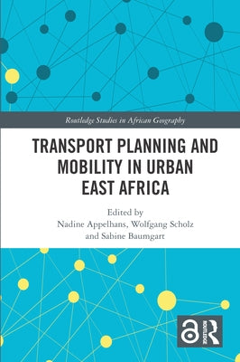 Transport Planning and Mobility in Urban East Africa by Appelhans, Nadine