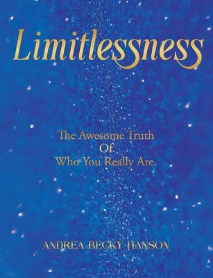Limitlessness by Hanson, Andrea Becky