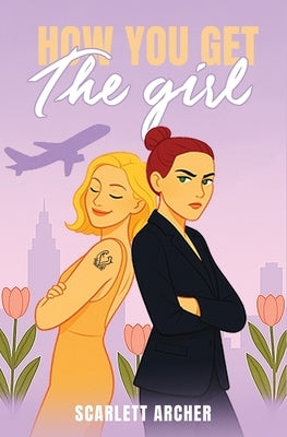 How You Get The Girl by Archer, Scarlett