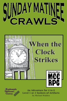 Sunday Matinee Crawls: When the Clock Strikes by Walden, Michael