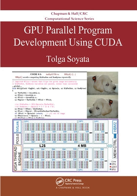 GPU Parallel Program Development Using CUDA by Soyata, Tolga