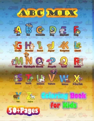 ABC Mix Coloring Book for Kids: A learning book that kids love: book for kids ages 4-8 by And Jerry, Nicky