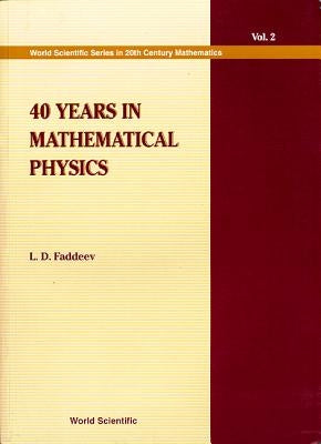 40 Years in Mathematical Physics by Faddeev, Ludvig Dmitrievich