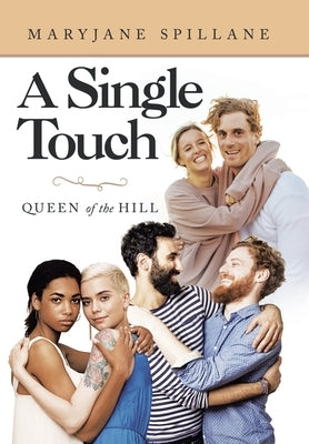 A Single Touch: Queen of the Hill by Spillane, Maryjane