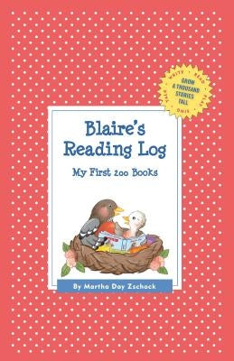 Blaire's Reading Log: My First 200 Books (GATST) by Zschock, Martha Day