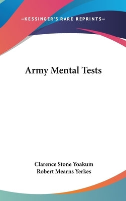 Army Mental Tests by Yoakum, Clarence Stone