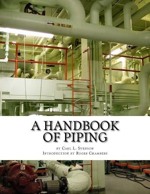 A Handbook of Piping: For Plumbing, Irrigation, Heating Systems, Steam Power and other uses by Chambers, Roger