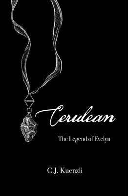 Cerulean: Volume 1 by Kuenzli, Cj