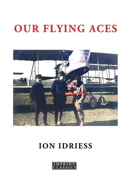 Our Flying Aces by Idriess, Ion