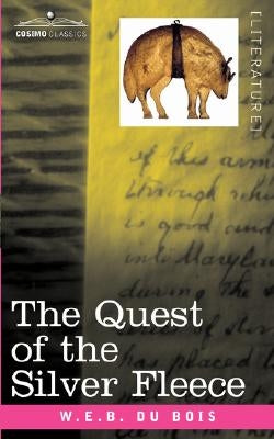 The Quest of the Silver Fleece by Du Bois, W. E. B.