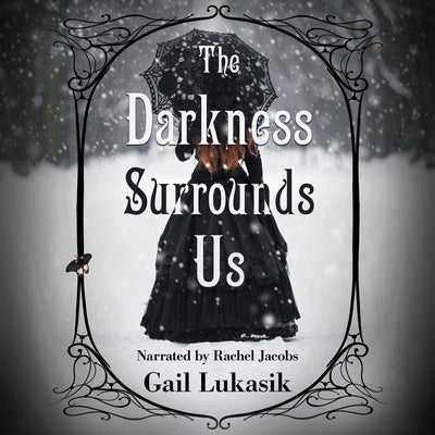 The Darkness Surrounds Us by Lukasik, Gail