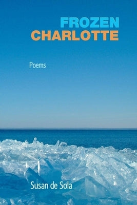 Frozen Charlotte by de Sola, Susan