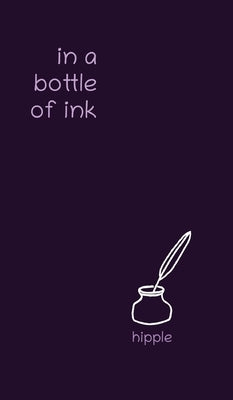 in a bottle of ink by Hipple, Melinda B.