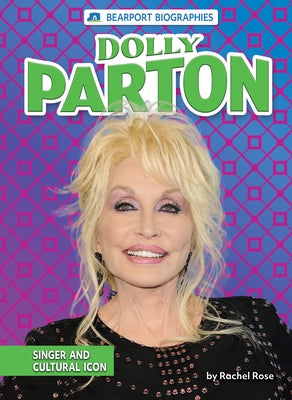 Dolly Parton: Singer and Cultural Icon by Rose, Rachel