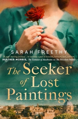 The Seeker of Lost Paintings: An Unforgettable Story of Love and Betrayal Across the Decades from the Author of the Porcelain Maker by Freethy, Sarah