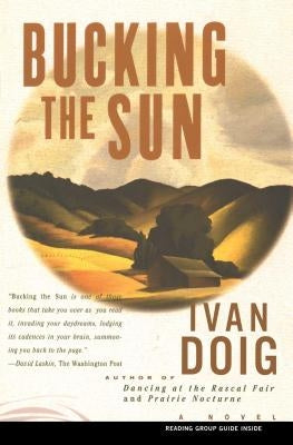 Bucking the Sun by Doig, Ivan
