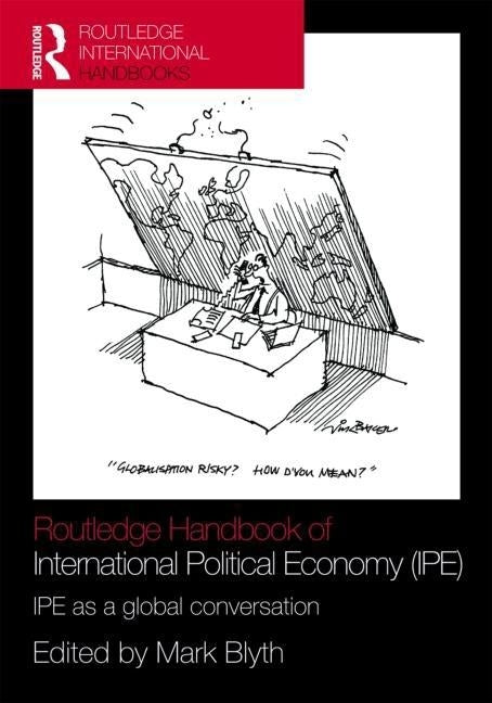 Routledge Handbook of International Political Economy (Ipe): Ipe as a Global Conversation by Blyth, Mark