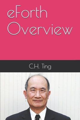 eForth Overview: C.H. Ting by Pintaske, Juergen