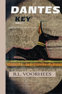 Dantes Key: Part 2 Of The Four Gates by Voorhees, B. L.