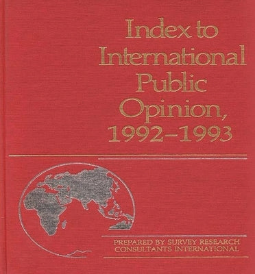 Index to International Public Opinion, 1992-1993 by Hastings, Elizabeth Hann