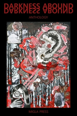 Darkness Abound: Anthology by Press, Migla